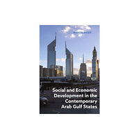 University Press of Southern Denmark Social and Economic Development in the Contemporary Arab Gulf States (häftad, eng)