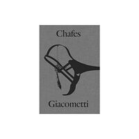 La Fabrica Rui Chafes and Alberto Giacometti: Gris, Vide, Cris (inbunden, eng)