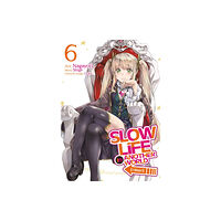 Seven Seas Entertainment, LLC Slow Life In Another World (I Wish!) (Manga) Vol. 6 (häftad, eng)