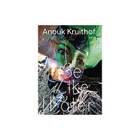 Mousse Publishing Anouk Kruithof - Be Like Water (häftad, eng)