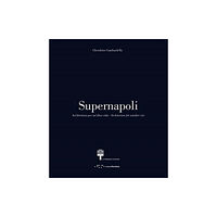 LetteraVentidue Edizioni srl Supernapoli: Architecture for Another City (häftad, eng)