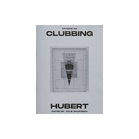 Cura Publishing CLUBBING 04 HUBERT (häftad, eng)