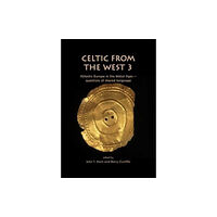 Oxbow books Celtic from the West 3: Atlantic Europe in the Metal Ages - Questions of Shared Language (häftad, eng)