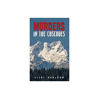 Austin Macauley Publishers LLC Murders in the Cascades (inbunden, eng)