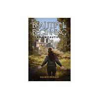 Austin Macauley Publishers LLC Beautiful Beginning (inbunden, eng)