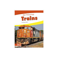 North Star Editions Get Motoring! Trains (häftad, eng)