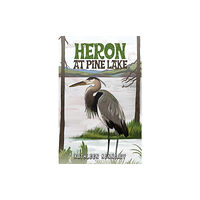 Austin Macauley Publishers LLC Heron at Pine Lake (häftad, eng)