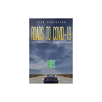 Austin Macauley Publishers LLC Roads to COVID-19 Containment and Spread (häftad, eng)