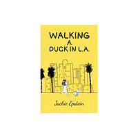 Austin Macauley Publishers LLC Walking a Duck in L.A. (häftad, eng)