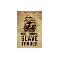 Austin Macauley Publishers LLC Columbus, Slave Trader (häftad, eng)