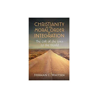 Austin Macauley Publishers LLC Christianity as the Moral Order of Integration (häftad, eng)