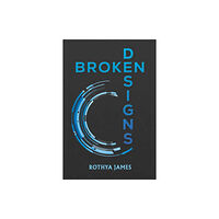 Austin Macauley Publishers LLC Broken Designs (inbunden, eng)