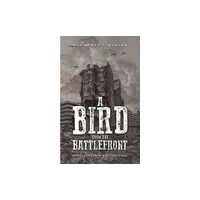 Austin Macauley Publishers LLC A Bird from the Battlefront (häftad, eng)