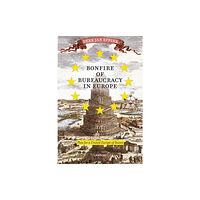 Editions Lannoo sa Bonfire of Bureaucracy in Europe: Plea for a United States of Europe (häftad, eng)