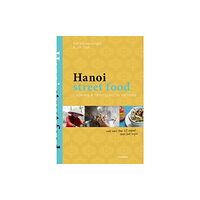 Editions Lannoo sa Hanoi Street Food: Cooking and Travelling in Vietnam (häftad, eng)