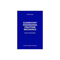 SPRINGER Elementary engineering fracture mechanics (inbunden, eng)