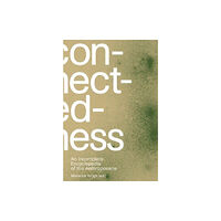 Strandberg Publishing Connectedness: an incomplete encyclopedia of anthropocene (2nd edition) (inbunden, eng)