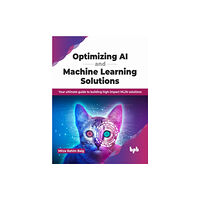 BPB Publications Optimizing AI and Machine Learning Solutions (häftad, eng)