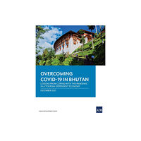 Asian Development Bank Overcoming COVID-19 in Bhutan (häftad, eng)