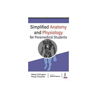 Jaypee Brothers Medical Publishers Simplified Anatomy and Physiology for Paramedical Students (häftad, eng)