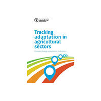 Food & Agriculture Organization of the United Nati Tracking Adaptation in Agricultural Sectors (häftad, eng)