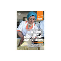 Food & Agriculture Organization of the United Nati Europe and Central Asia - regional overview of food security and Nutrition 2019 (häftad, eng)