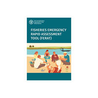 Food & Agriculture Organization of the United Nati Fisheries Emergency Rapid Assessment Tool (FERAT) (häftad, eng)