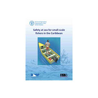 Food & Agriculture Organization of the United Nati Safety at sea for small-scale fishers in the Caribbean (häftad, eng)