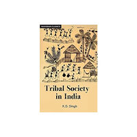 Manohar Publishers and Distributors Tribal Society in India (inbunden, eng)