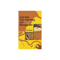 New India Publishing Agency Acid Soils: Their Chemistry and Management (inbunden, eng)