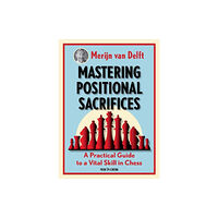 New in Chess Mastering Positional Sacrifices (häftad, eng)