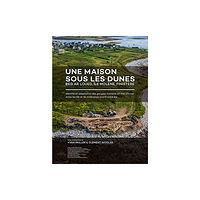 Sidestone Press Une maison sous les dunes : Beg ar Loued, Ile Molene, Finistere (inbunden, fre)