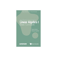 World Scientific Publishing Co Pte Ltd Linear Algebra I: Basic Concepts (häftad, eng)