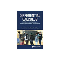 World Scientific Publishing Co Pte Ltd Differential Calculus: Problems And Solutions From Fundamentals To Nuances (häftad, eng)