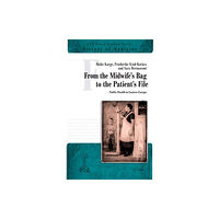 Central European University Press From the Midwife's Bag to the Patient's File (häftad, eng)