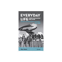 Central European University Press Everyday Life Under Communism and After (inbunden, eng)