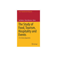 Springer Verlag, Singapore The Study of Food, Tourism, Hospitality and Events (inbunden, eng)