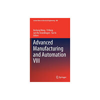 Springer Verlag, Singapore Advanced Manufacturing and Automation VIII (inbunden, eng)