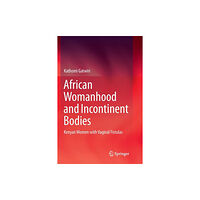 Springer Verlag, Singapore African Womanhood and Incontinent Bodies (häftad, eng)