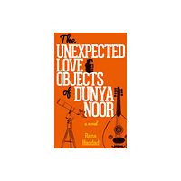 The american university in cairo press The Unexpected Love Objects of Dunya Noor (häftad, eng)