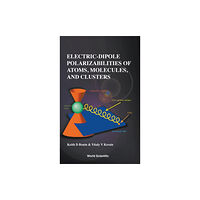 World Scientific Publishing Co Pte Ltd Electric-dipole Polarizabilities Of Atoms, Molecules, And Clusters (inbunden, eng)