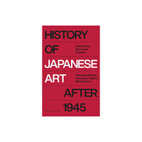 Leuven University Press History of Japanese Art after 1945 (inbunden, eng)