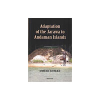 Manohar Publishers and Distributors Adaptation of the Jarawa to Andaman Islands (inbunden, eng)