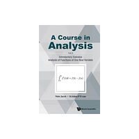 World Scientific Publishing Co Pte Ltd Course In Analysis, A - Volume I: Introductory Calculus, Analysis Of Functions Of One Real Variable (inbunden, eng)