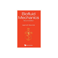 World Scientific Publishing Co Pte Ltd Biofluid Mechanics (inbunden, eng)