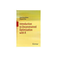 Springer Verlag, Singapore Introduction to Unconstrained Optimization with R (inbunden, eng)