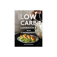 Lannoo Publishers Low Carb Cookbook with 4 Ingredients 2 (inbunden, eng)