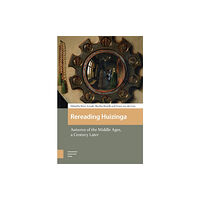 Amsterdam University Press Rereading Huizinga (inbunden, eng)