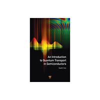 Pan Stanford Publishing Pte Ltd An Introduction to Quantum Transport in Semiconductors (inbunden, eng)