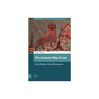 Amsterdam University Press The Javanese Way of Law (inbunden, eng)